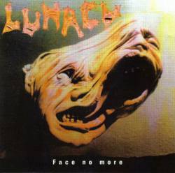 Lunacy (CH) : Face no More